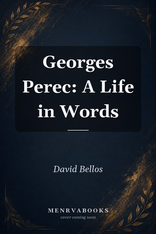 Georges Perec: A Life in Words
