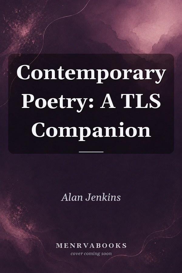 Contemporary Poetry: A TLS Companion