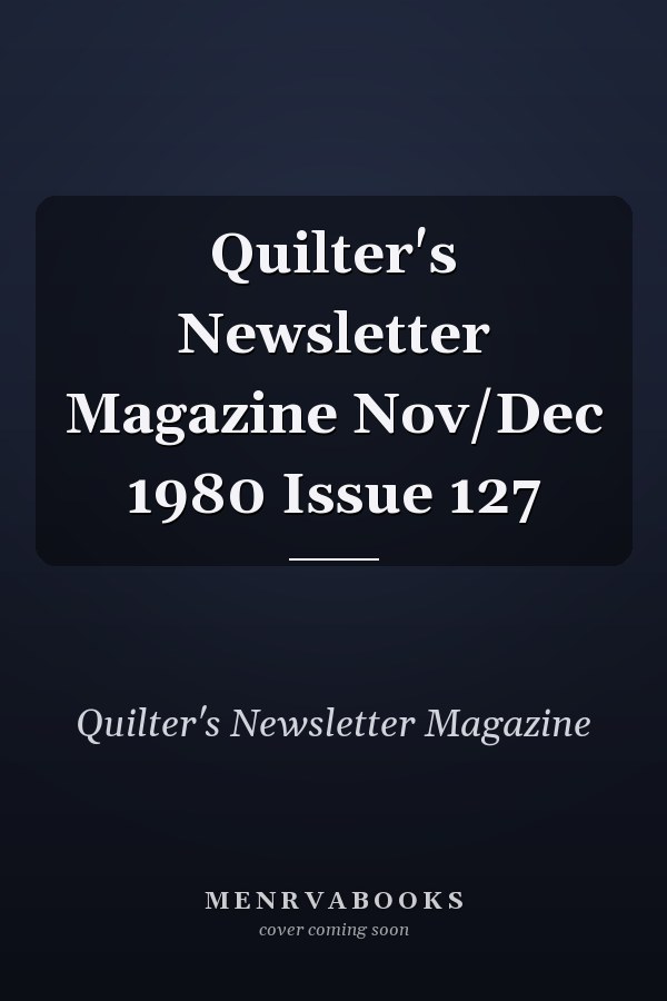 Quilter's Newsletter Magazine: November/December 1980, Issue 127