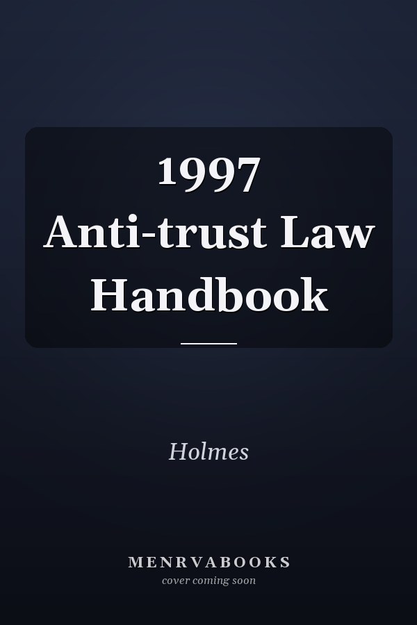 1997 Anti-trust Law Handbook