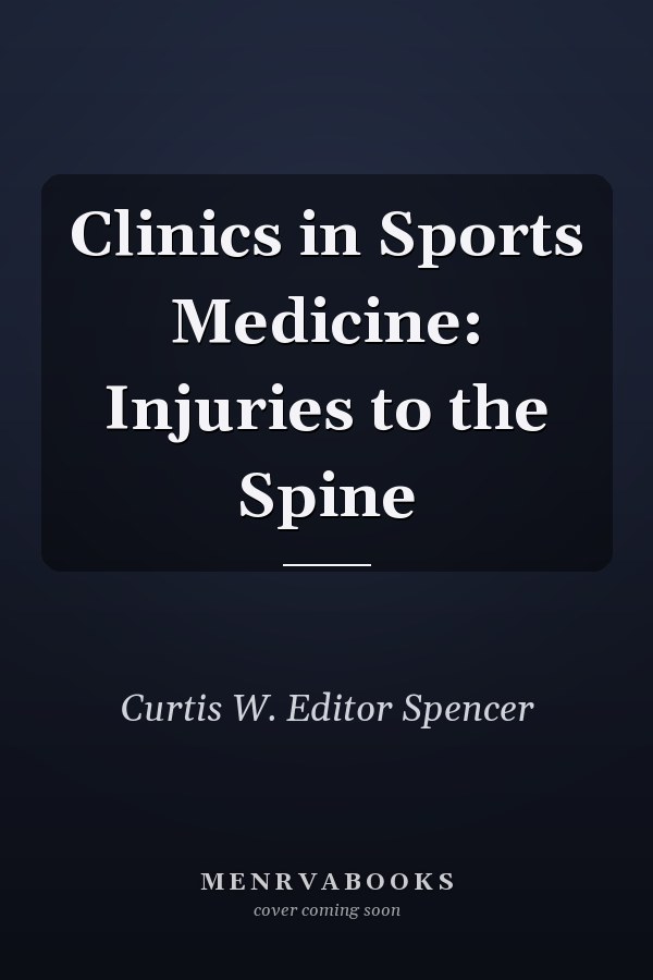 Clinics in Sports Medicine: Injuries to the Spine