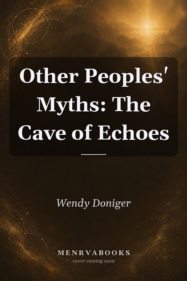 Other Peoples' Myths: The Cave of Echoes