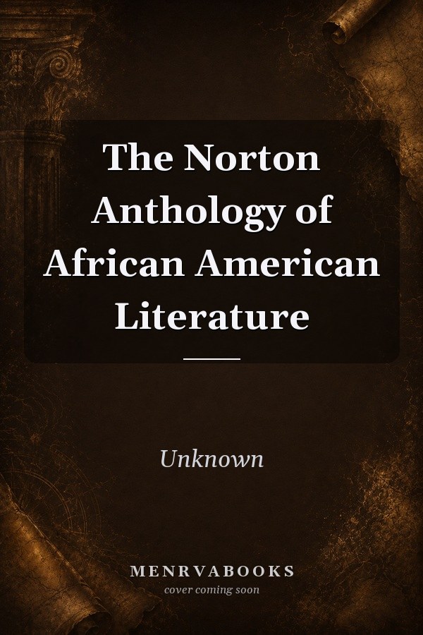 The Norton Anthology of African American Literature