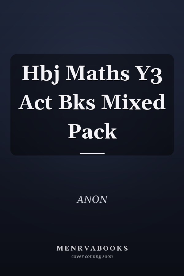Hbj Maths Y3 Act Bks Mixed Pack