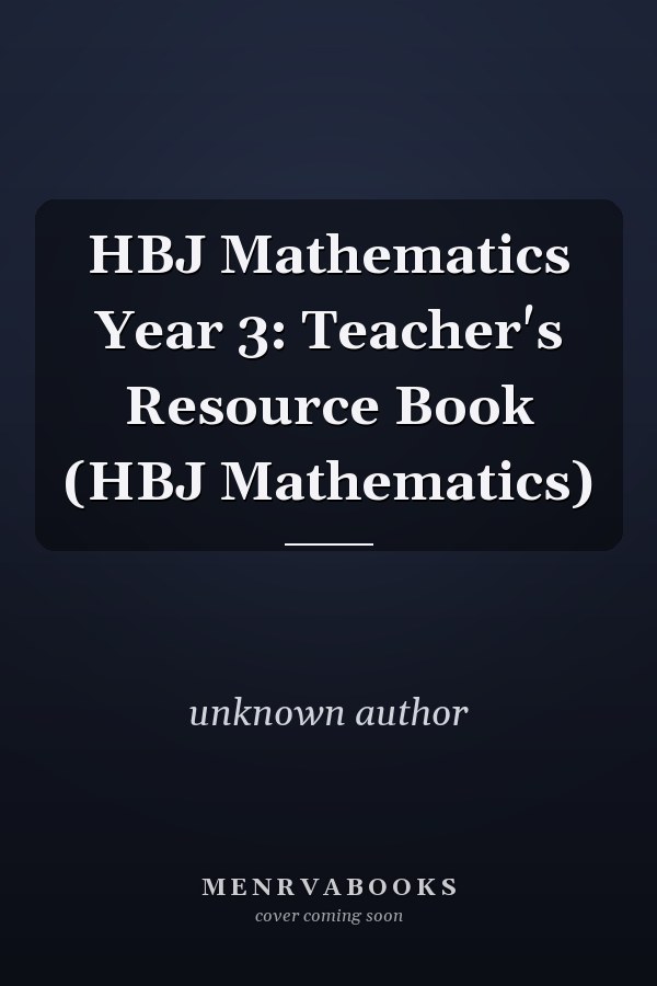 HBJ Mathematics Year 3: Teacher's Resource Book (HBJ Mathematics)