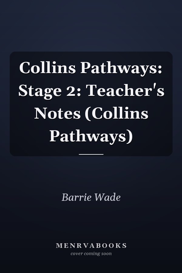 Collins Pathways: Stage 2: Teacher's Notes