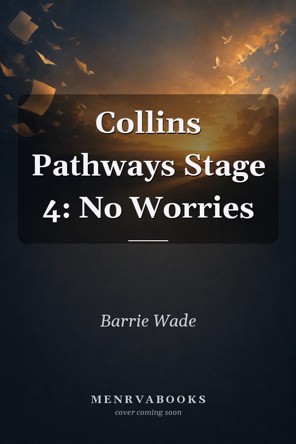 Collins Pathways Stage 4: No Worries (Collins Pathways)