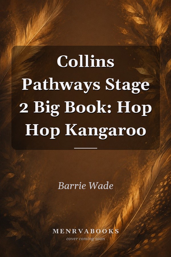 Collins Pathways Stage 2 Big Book: Hop Hop Kangaroo (Collins Pathways)