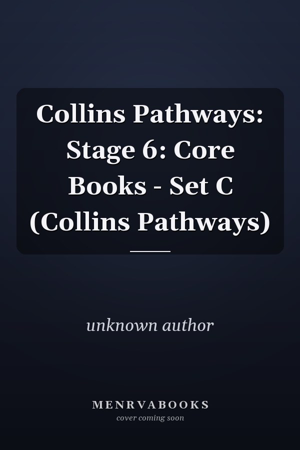 Collins Pathways: Stage 6: Core Books - Set C (Collins Pathways)