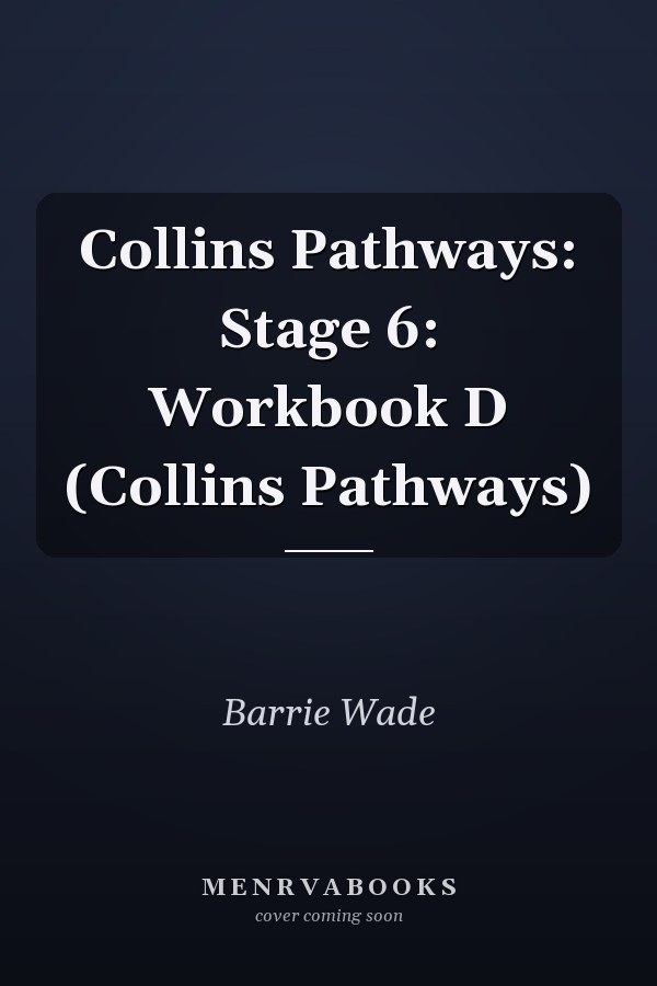 Collins Pathways: Stage 6: Workbook D (Collins Pathways)