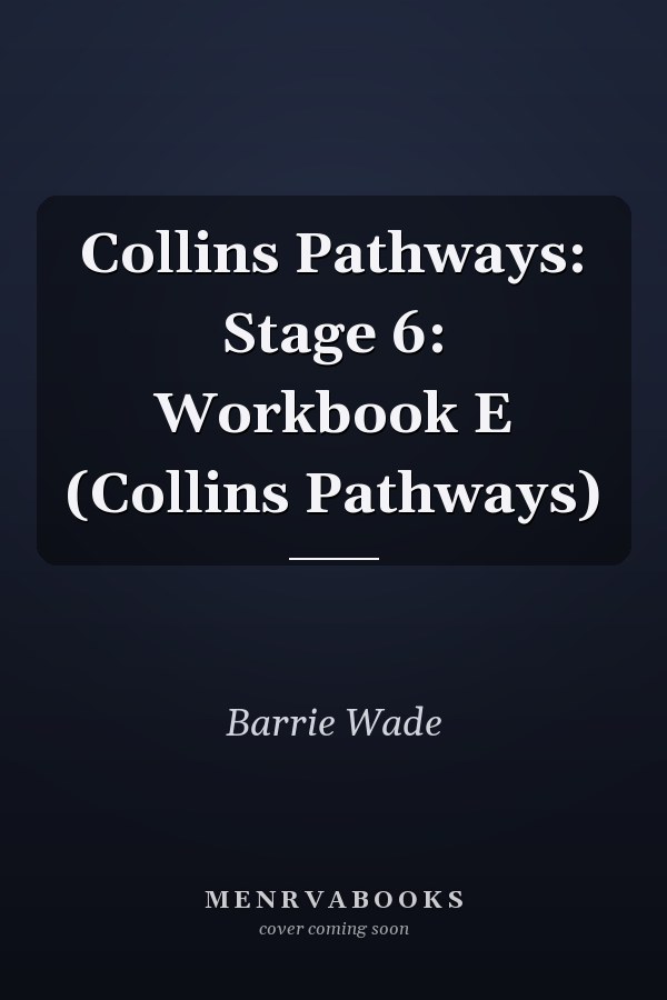 Collins Pathways: Stage 6: Workbook E (Collins Pathways)