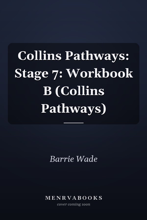 Collins Pathways: Stage 7: Workbook B (Collins Pathways)