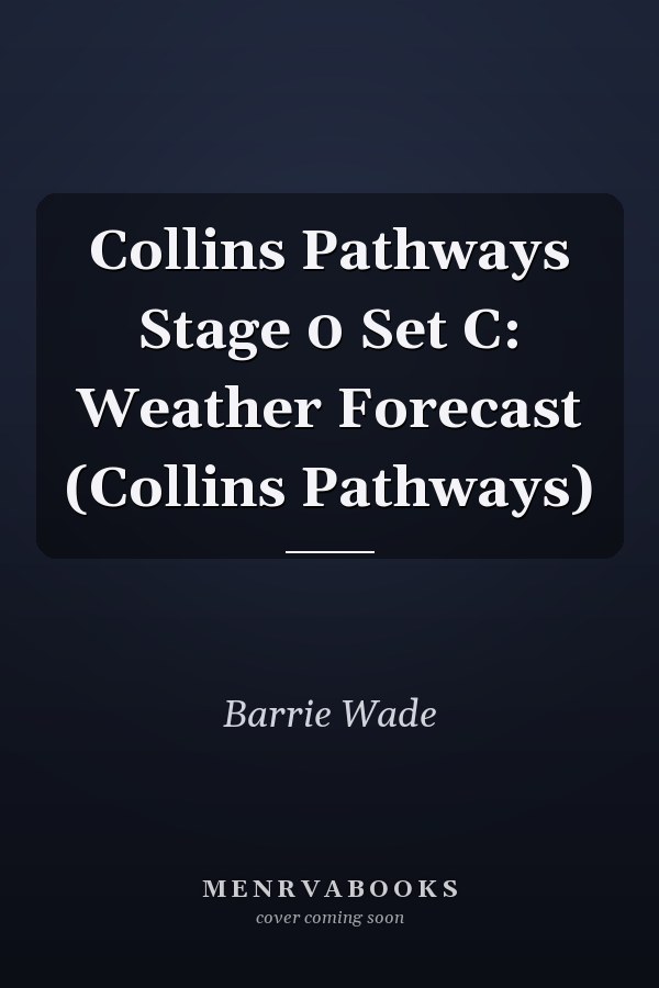 Collins Pathways Stage 0 Set C: Weather Forecast (Collins Pathways)