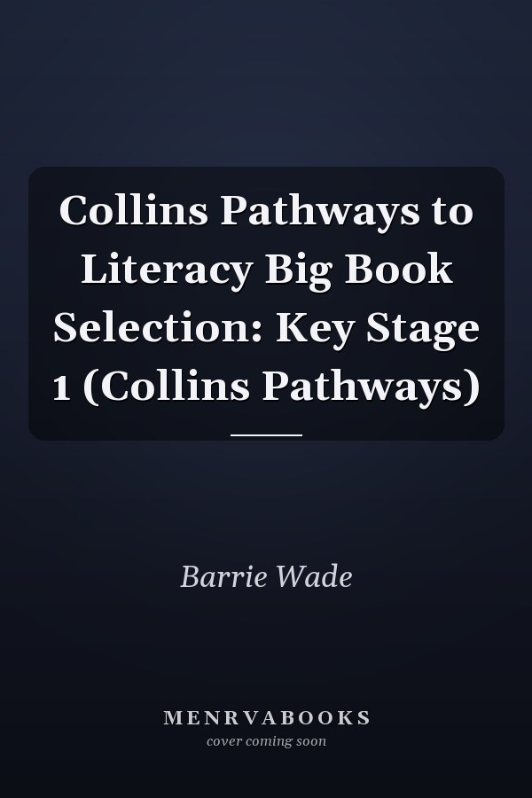 Collins Pathways to Literacy Big Book Selection: Key Stage 1