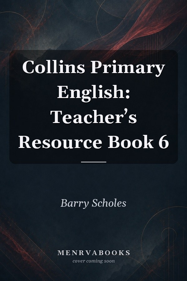 Collins Primary English: Teacher’s Resource Book 6