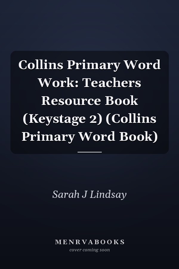 Collins Primary Word Work: Teacher's Resource Book (Key Stage 2)