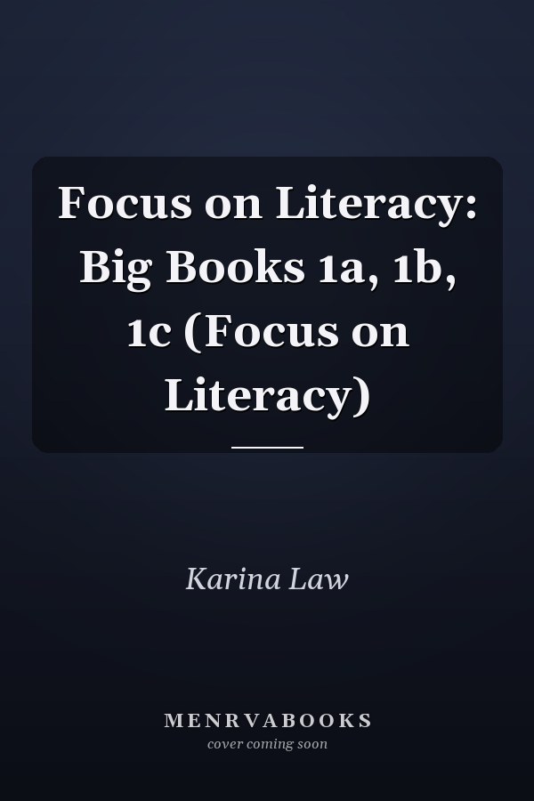 Focus on Literacy: Big Books 1a, 1b, 1c (Focus on Literacy)