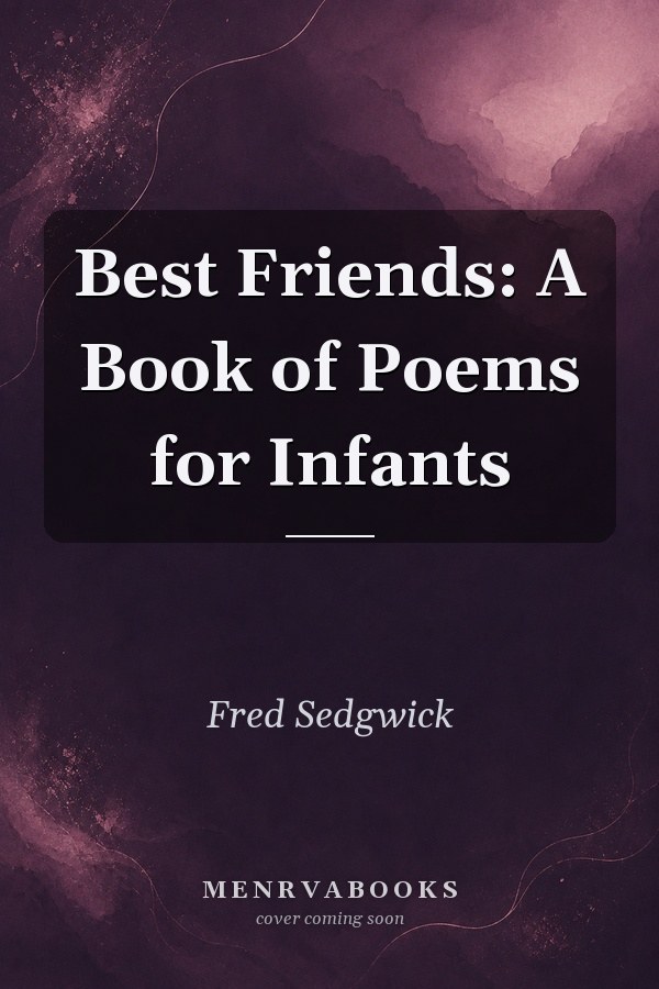 Best friends: a book of poems for infants