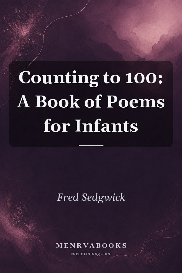 Counting to 100: a book of poems for infants