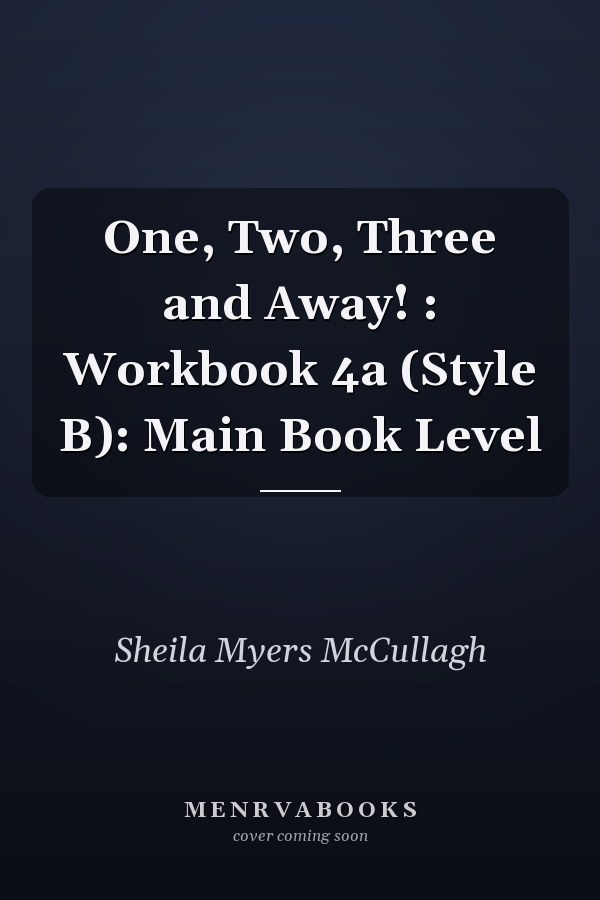 One, Two, Three and Away! : Workbook 4a (Style B): Main Book Level