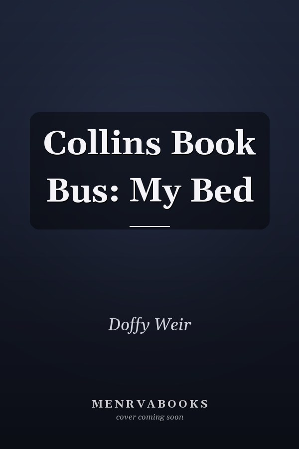 Collins Book Bus: My Bed