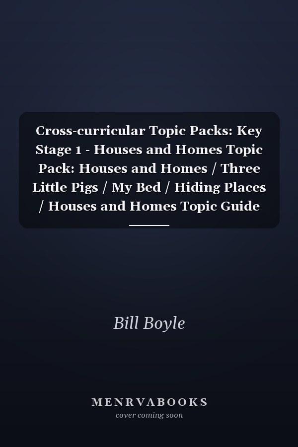 Cross-curricular Topic Packs: Key Stage 1 - Houses and Homes