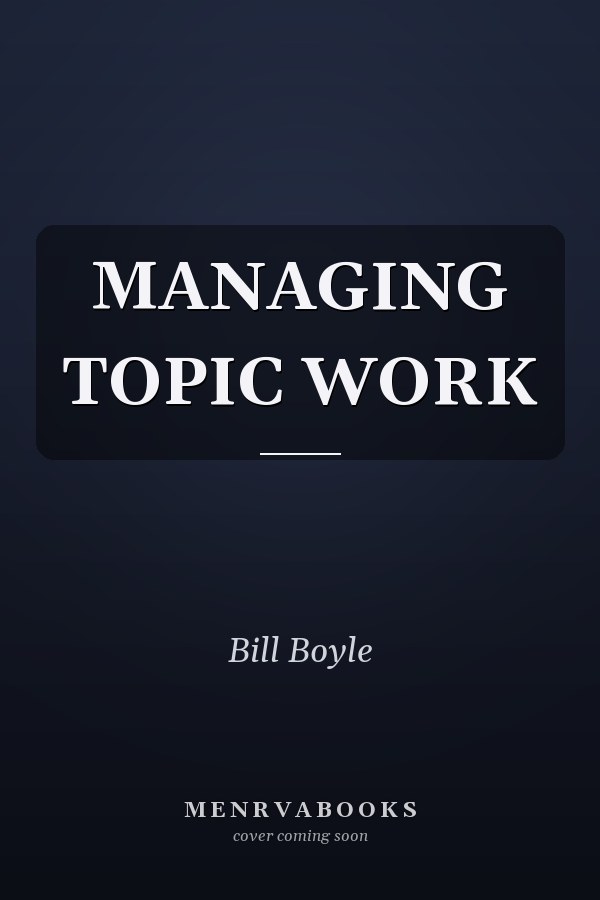 Managing Topic Work