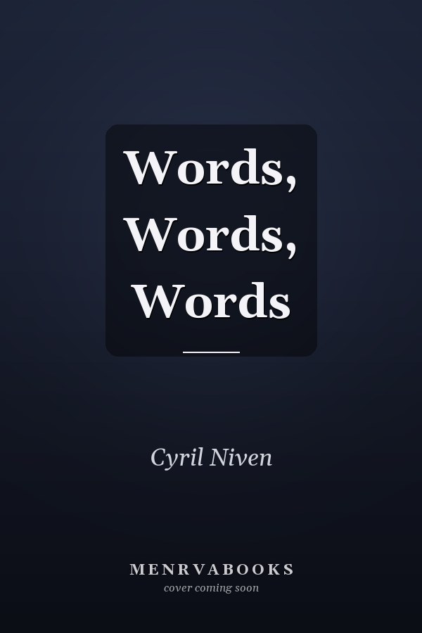 Words, Words, Words