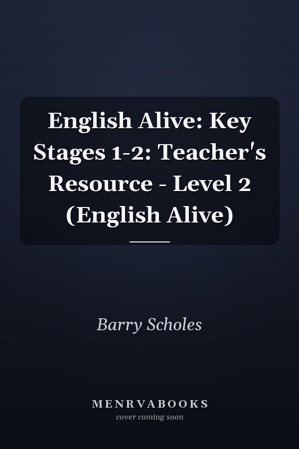 English Alive: Key Stages 1-2: Teacher's Resource - Level 2