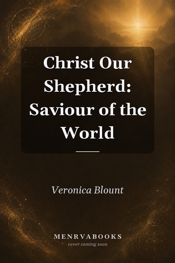 Christ Our Shepherd: Saviour of the World