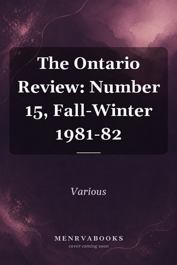 The Ontario Review: Number 15, Fall-Winter 1981-82