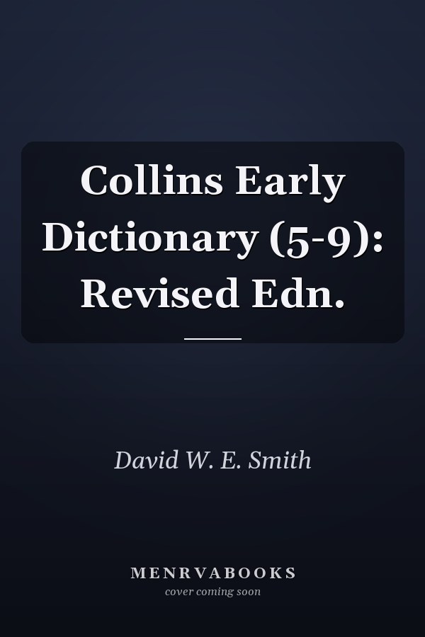 Collins Early Dictionary (5-9): Revised Edn.