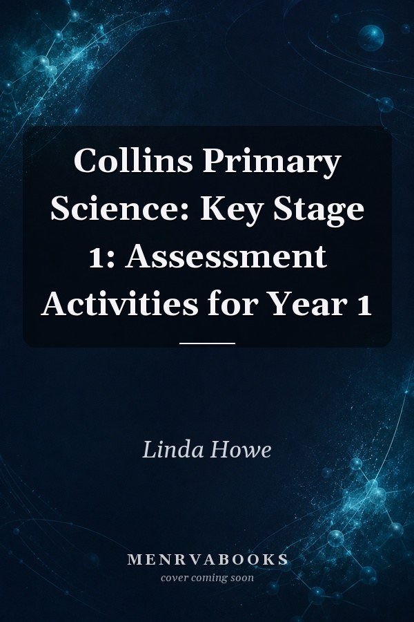 Collins Primary Science: Key Stage 1: Assessment Activities for Year 1