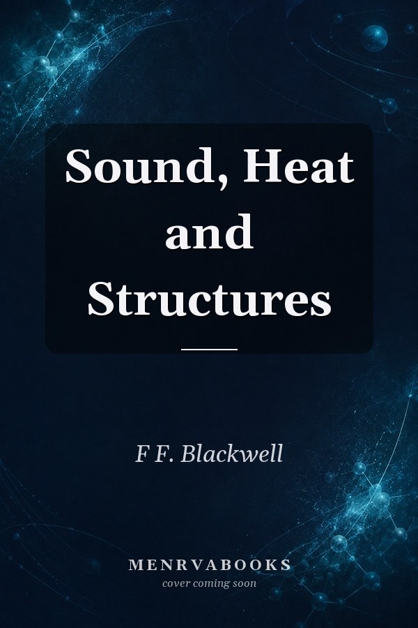 Sound, Heat and Structures