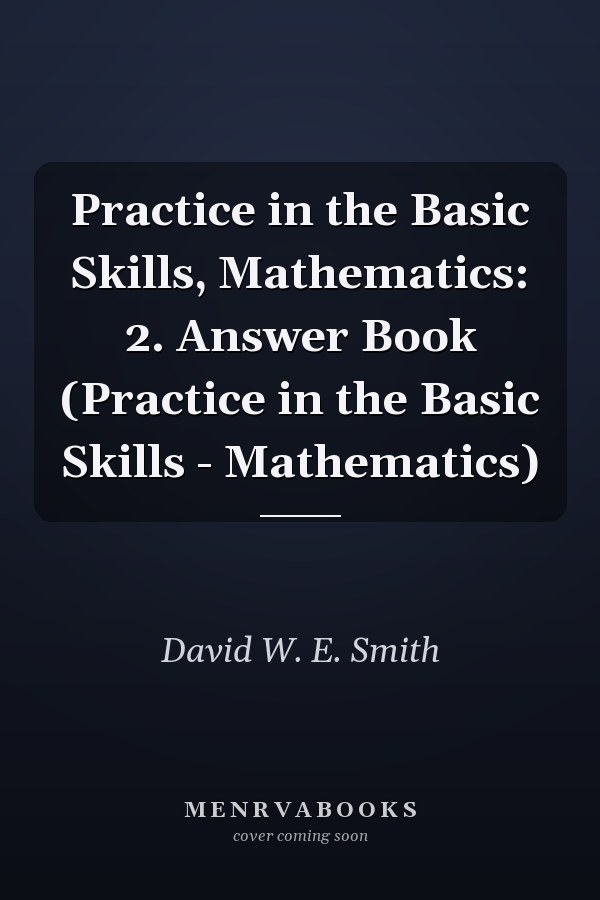 Practice in the Basic Skills, Mathematics: 2. Answer Book (Practice in the Basic Skills - Mathematics)