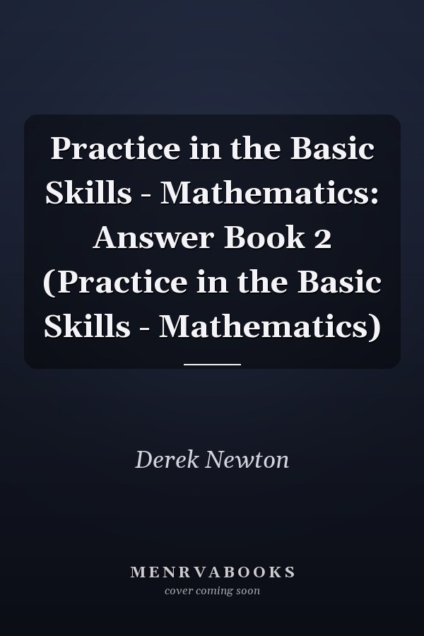 Practice in the Basic Skills - Mathematics: Answer Book 2 (Practice in the Basic Skills - Mathematics)