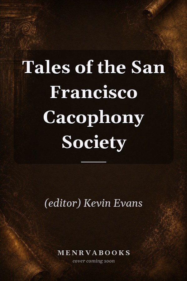 Tales of the San Francisco Cacophony Society