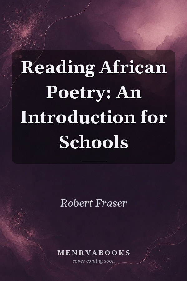 Reading African Poetry: An Introduction for Schools