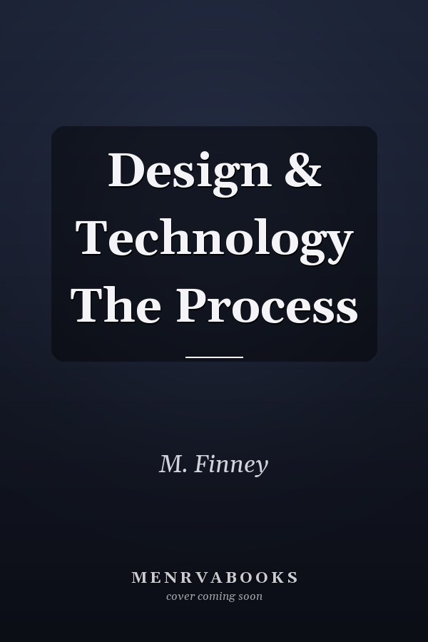 Design & Technology: The Process