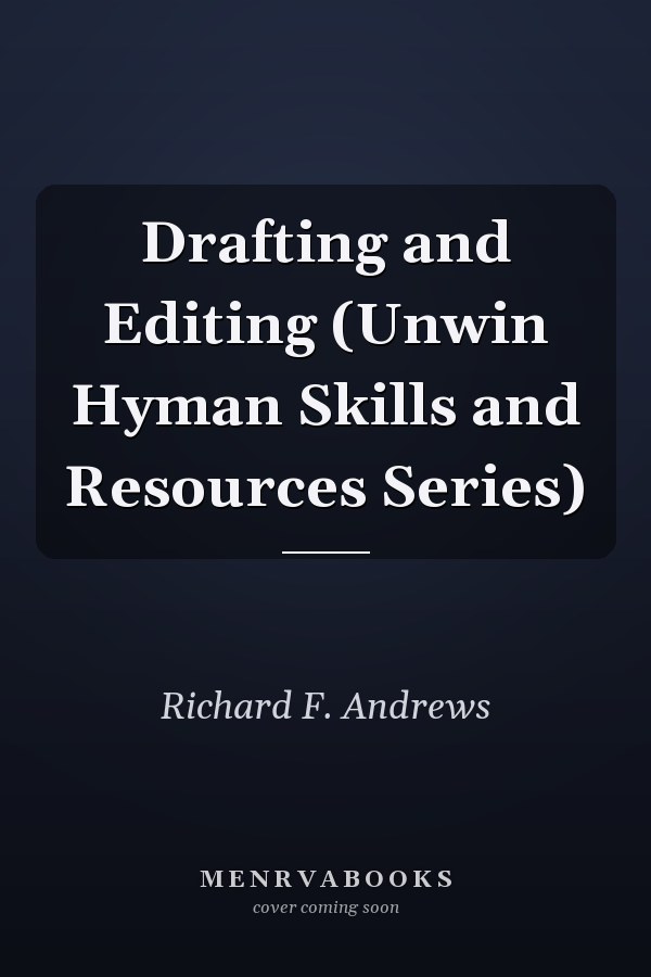 Drafting and Editing (Unwin Hyman Skills and Resources Series)