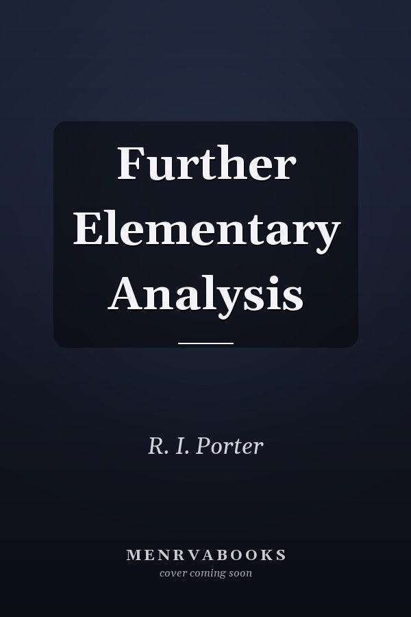 Further Elementary Analysis