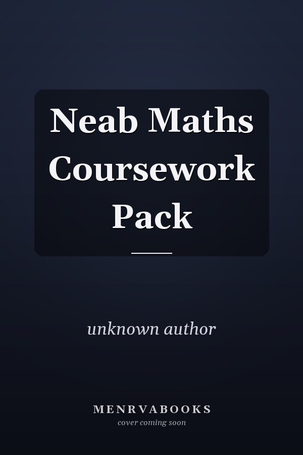 NEAB Maths Coursework Pack