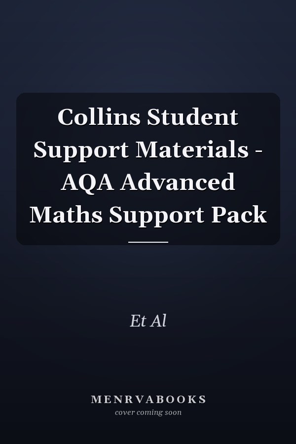 Collins Student Support Materials: AQA Advanced Maths Support Pack