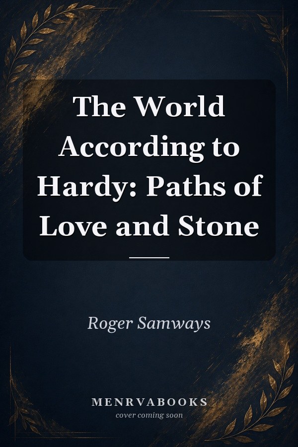 The World According to Hardy: Paths of Love and Stone
