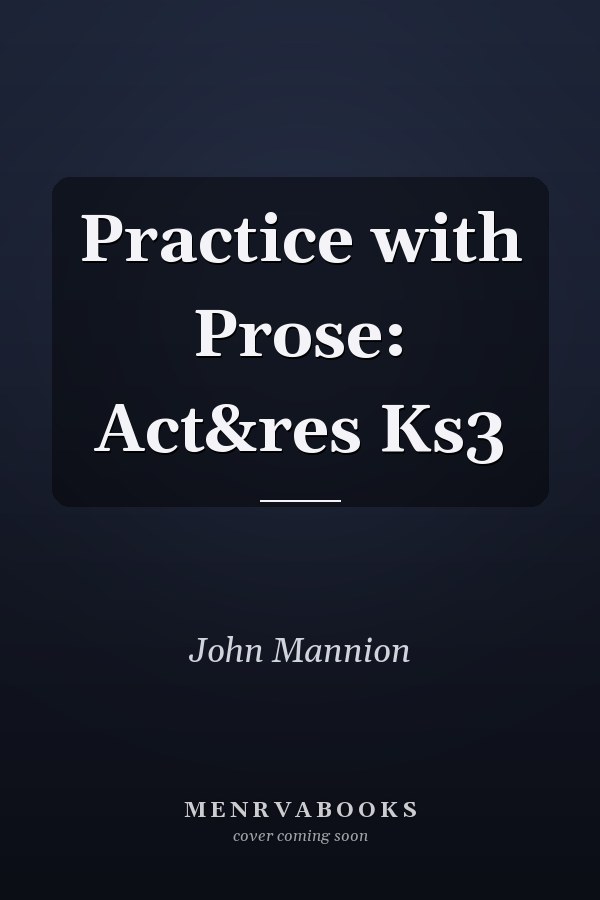 Practice with Prose: Act & Res KS3