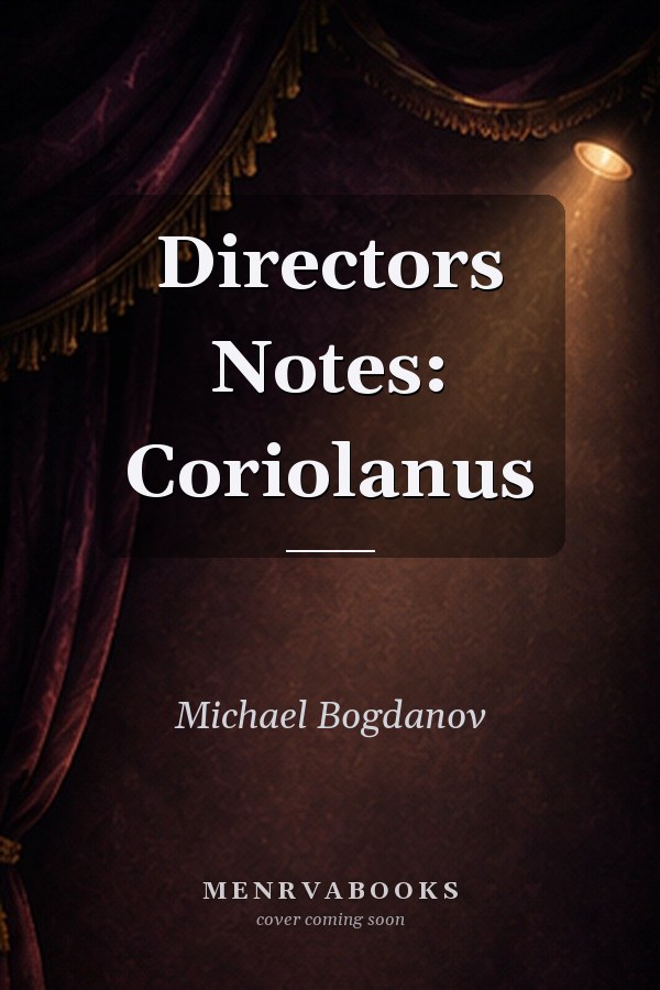 Directors Notes: Coriolanus