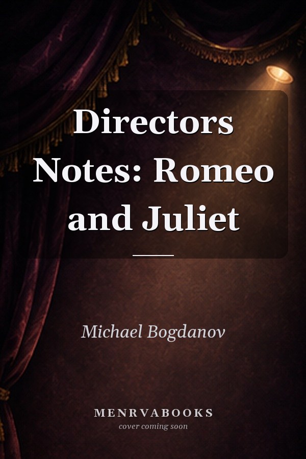 Directors Notes: Romeo and Juliet