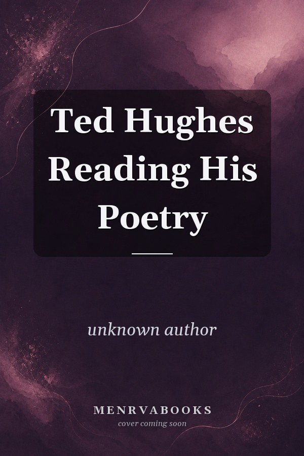 Ted Hughes Reading His Poetry