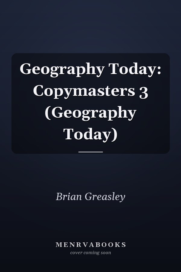 Geography Today: Copymasters 3 (Geography Today)