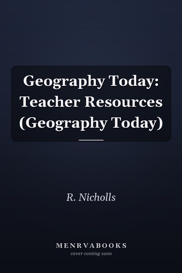 Geography Today: Teacher Resources (Geography Today)